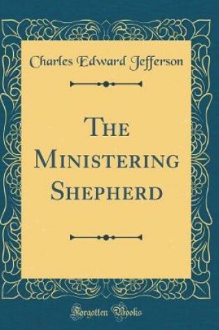 Cover of The Ministering Shepherd (Classic Reprint)