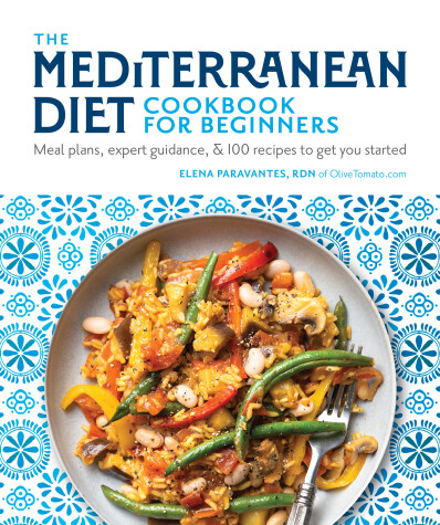 The Mediterranean Diet Cookbook for Beginners by Elena Paravantes