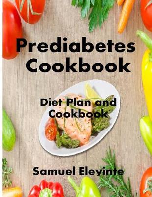 Book cover for Prediabetes Cookbook - Prediabetes Diet Plan, Diabetes Meal by the Plates to Reverse Prediabetes and Prevent Diabetes Through Healthy Eating