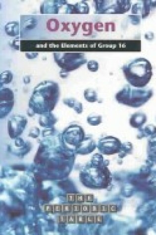 Cover of Oxygen and the Elements of Group 16