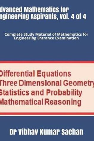 Cover of Advanced Mathematics for Engineering Aspirants, Vol. 4 of 4