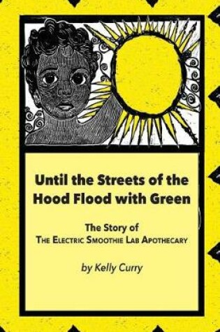 Cover of Until the Streets of the Hood Flood with Green