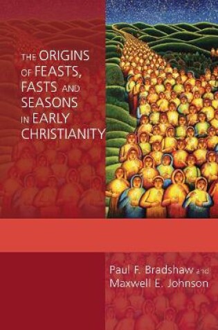 Cover of The Origins of Feasts, Fasts and Seasons in Early Christianity