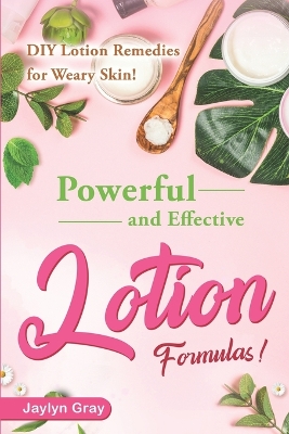 Book cover for Powerful and Effective Lotion Formulas