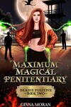 Book cover for Maximum Magical Penitentiary: Deadly Fugitive