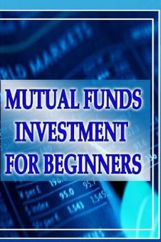 Cover of Mutual Funds Investing for Beginners