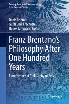 Book cover for Franz Brentano’s Philosophy After One Hundred Years