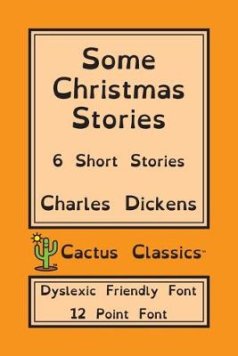 Book cover for Some Christmas Stories (Cactus Classics Dyslexic Friendly Font)