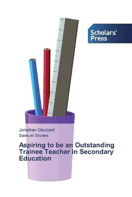 Book cover for Aspiring to be an Outstanding Trainee Teacher in Secondary Education