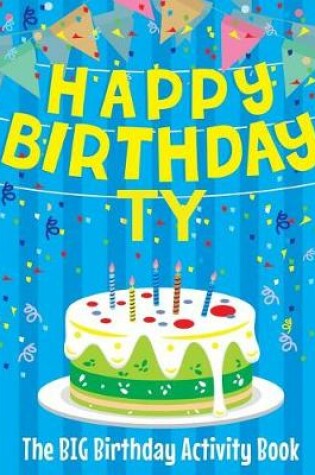 Cover of Happy Birthday Ty - The Big Birthday Activity Book