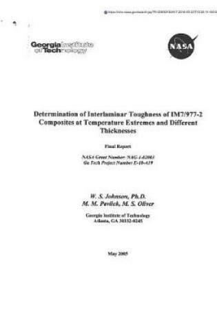 Cover of Determination of Interlaminar Toughness of Im7/977-2 Composites at Temperature Extremes and Different Thicknesses