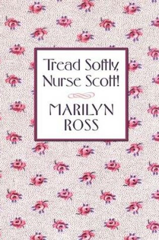 Cover of Tread Softly, Nurse Scott!