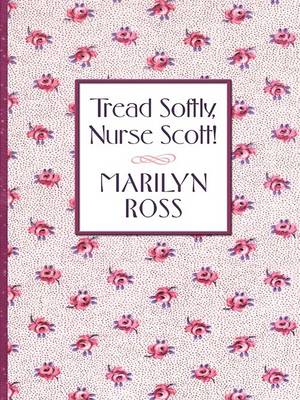 Book cover for Tread Softly, Nurse Scott!