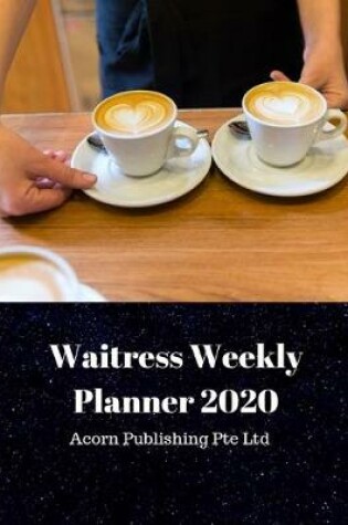 Cover of Waitress Weekly Planner 2020
