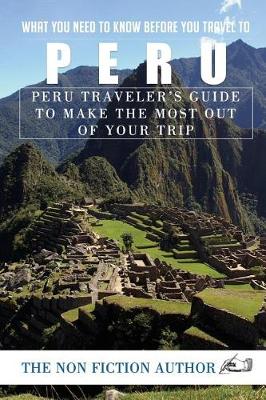 Book cover for What You Need to Know Before You Travel to Peru