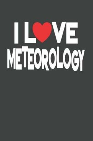 Cover of I Love Meteorology