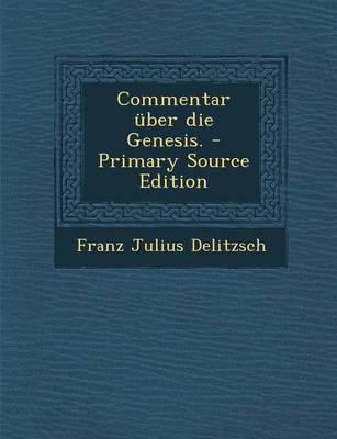 Book cover for Commentar Uber Die Genesis. - Primary Source Edition