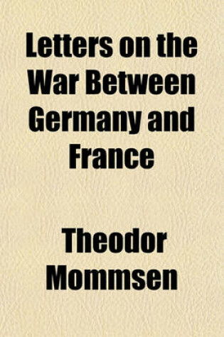 Cover of Letters on the War Between Germany and France