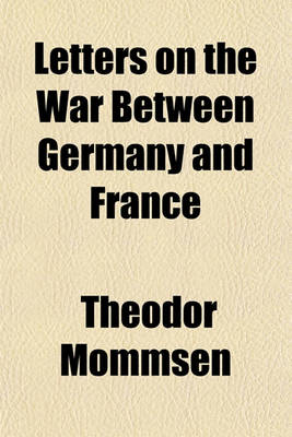 Book cover for Letters on the War Between Germany and France