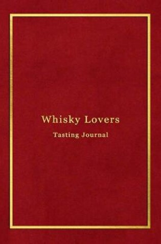 Cover of Whisky Lovers Tasting Journal