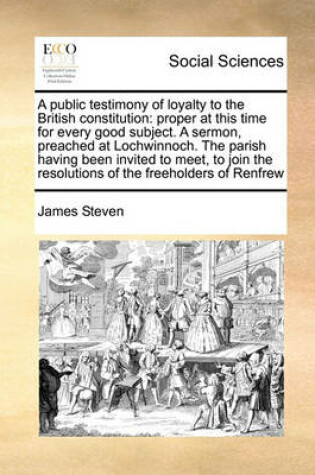 Cover of A public testimony of loyalty to the British constitution