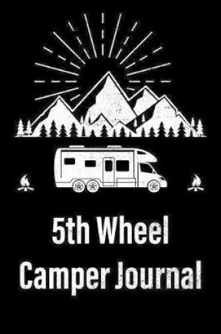 Cover of 5th Wheel Camper Journal