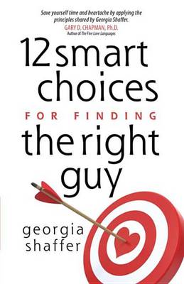 Book cover for 12 Smart Choices for Finding the Right Guy