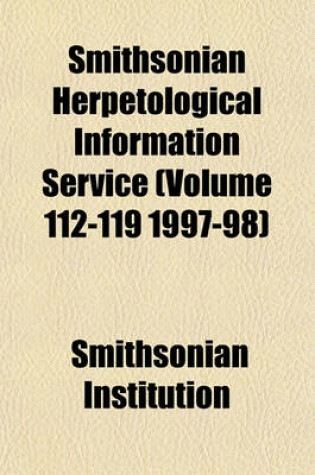 Cover of Smithsonian Herpetological Information Service (Volume 112-119 1997-98)