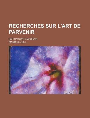 Book cover for Recherches Sur L'Art de Parvenir; Par Un Contemporain