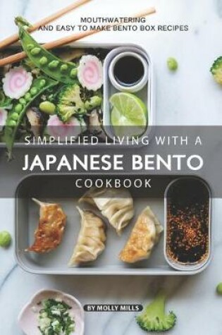 Cover of Simplified Living with a Japanese Bento Cookbook
