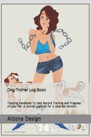 Cover of Dog Trainer Log book