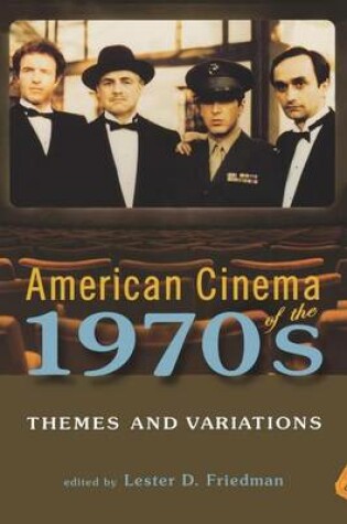 Cover of American Cinema of the 1970s: Themes and Variations