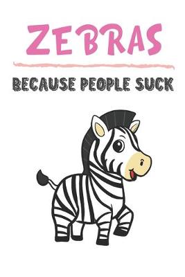 Book cover for Zebras Because People Suck