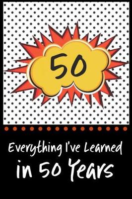 Book cover for Everything I've Learned in 50 Years!