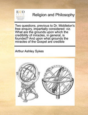 Book cover for Two Questions, Previous to Dr. Middleton's Free Enquiry, Impartially Considered