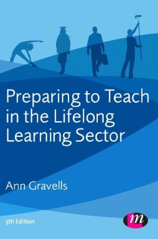 Cover of Preparing to Teach in the Lifelong Learning Sector - The New Award