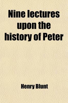 Book cover for Nine Lectures Upon the History of Peter