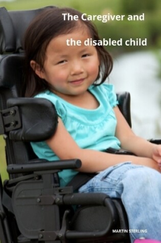 Cover of The caregiver and the disabled child