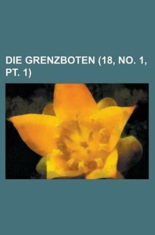 Cover of Die Grenzboten (18, No. 1, PT. 1)