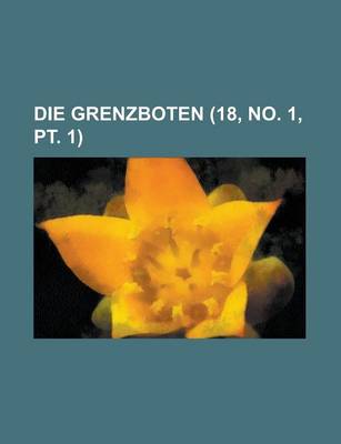 Book cover for Die Grenzboten (18, No. 1, PT. 1)