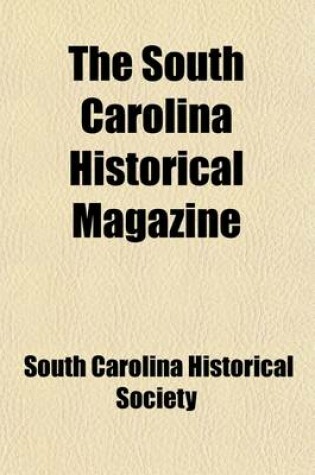 Cover of The South Carolina Historical Magazine Volume 9, Nos. 1-3