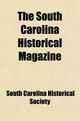 Book cover for The South Carolina Historical Magazine Volume 9, Nos. 1-3