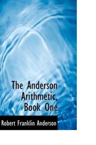 Cover of The Anderson Arithmetic, Book One