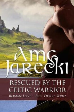 Cover of Rescued by the Celtic Warrior
