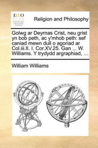 Cover of Golwg AR Deyrnas Crist, Neu Grist Yn Bob Peth, AC Y'Mhob Peth