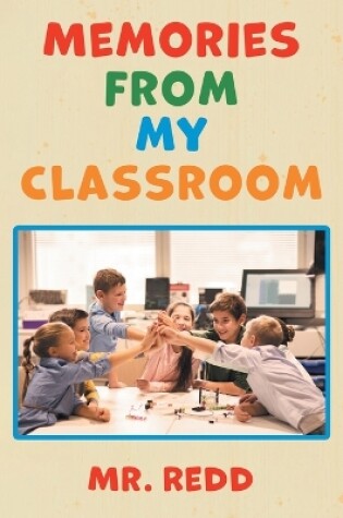 Cover of Memories From My Classroom