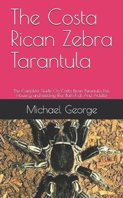 Book cover for The Costa Rican Zebra Tarantula