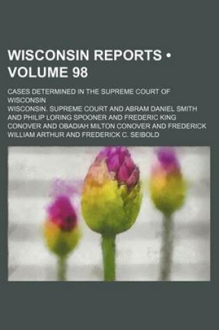 Cover of Wisconsin Reports (Volume 98); Cases Determined in the Supreme Court of Wisconsin