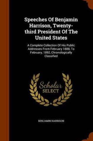 Cover of Speeches of Benjamin Harrison, Twenty-Third President of the United States