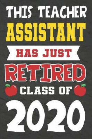 Cover of This Teacher Assistant Has Just Retired Class Of 2020